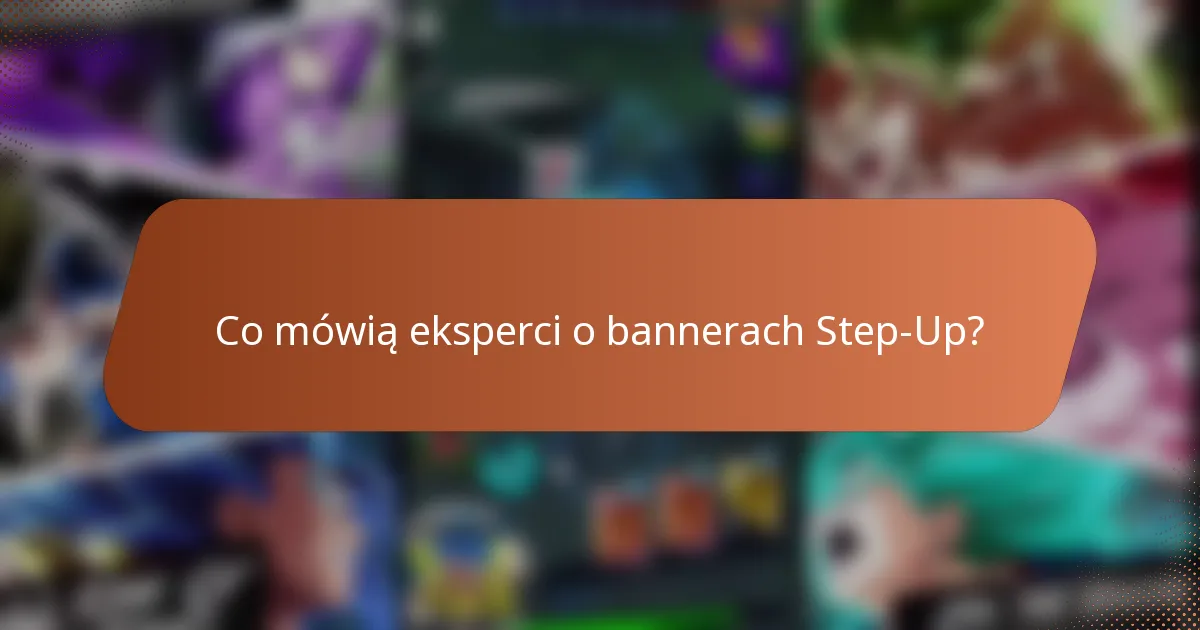 Co mówią eksperci o bannerach Step-Up?